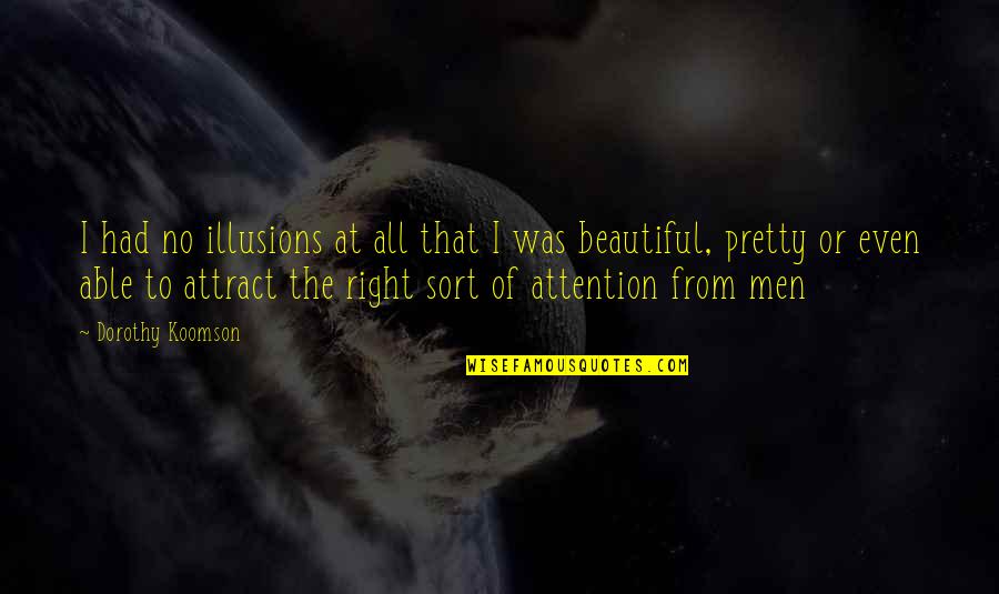 Beautiful No Quotes By Dorothy Koomson: I had no illusions at all that I Beautiful No Quotes By Dorothy Koomson: I had no illusions at all that I