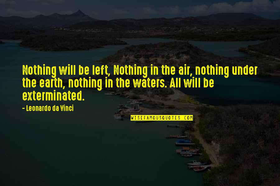 Beautiful Nose Quotes By Leonardo Da Vinci: Nothing will be left, Nothing in the air,