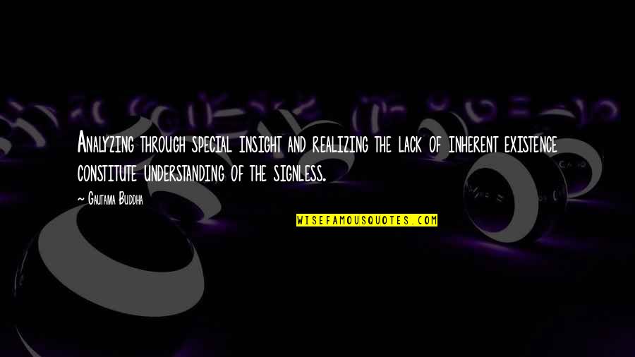 Beautiful One By The Tree Quotes By Gautama Buddha: Analyzing through special insight and realizing the lack Beautiful One By The Tree Quotes By Gautama Buddha: Analyzing through special insight and realizing the lack