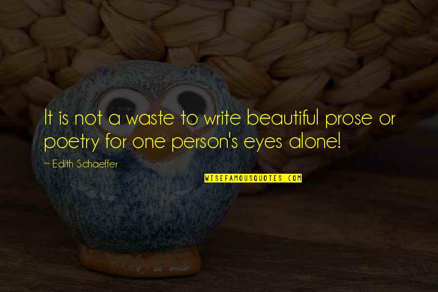 Beautiful Or Not Quotes By Edith Schaeffer: It is not a waste to write beautiful