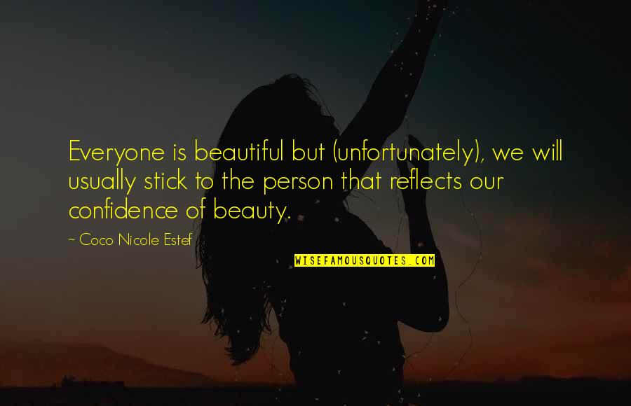 Beautiful Person Quotes By Coco Nicole Estef: Everyone is beautiful but (unfortunately), we will usually