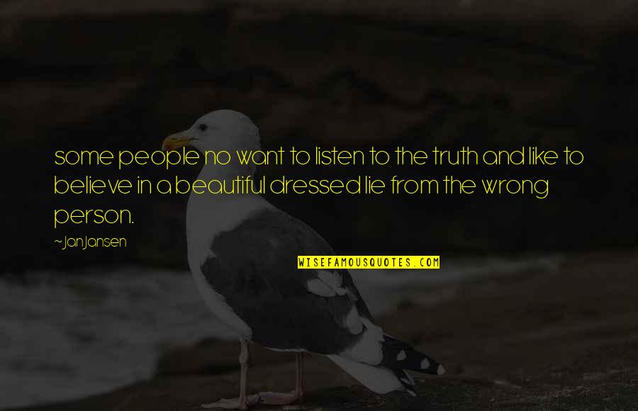 Beautiful Person Quotes By Jan Jansen: some people no want to listen to the