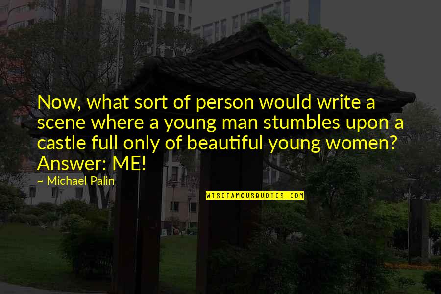 Beautiful Person Quotes By Michael Palin: Now, what sort of person would write a