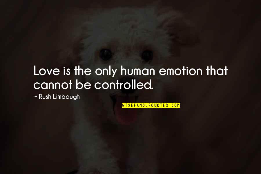 Beautiful Photo Album Quotes By Rush Limbaugh: Love is the only human emotion that cannot