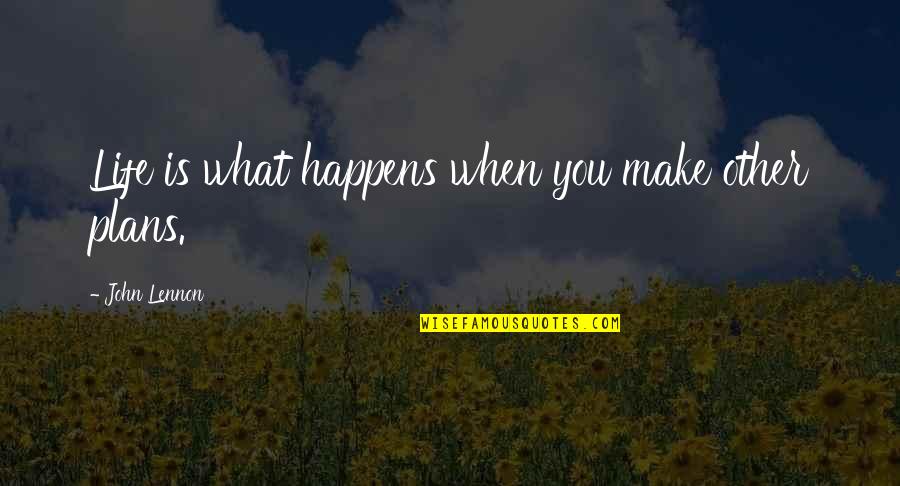 Beautiful Rain Quotes By John Lennon: Life is what happens when you make other