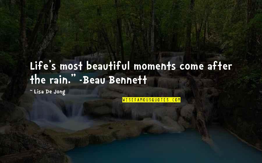 Beautiful Rain Quotes By Lisa De Jong: Life's most beautiful moments come after the rain."