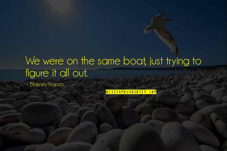 Beautiful Rainy Day Images With Quotes By Blakney Francis: We were on the same boat, just trying Beautiful Rainy Day Images With Quotes By Blakney Francis: We were on the same boat, just trying