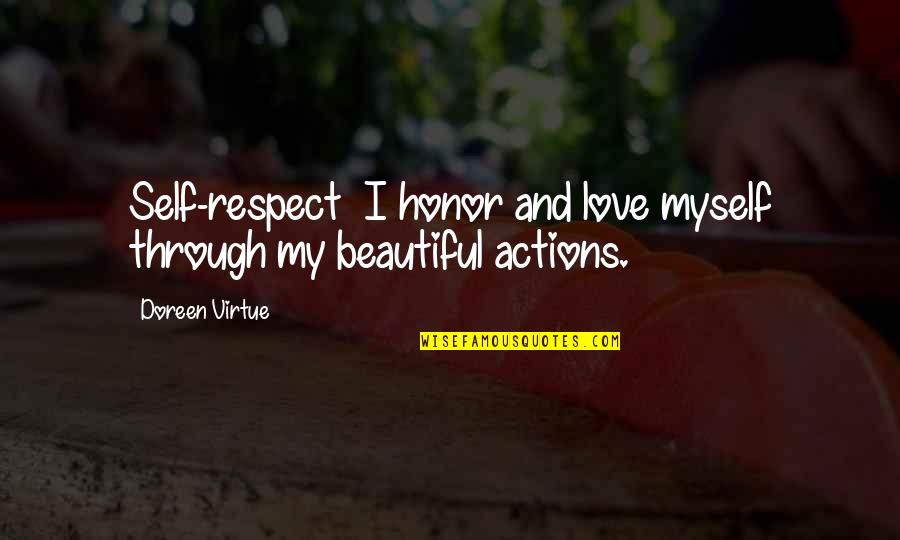 Beautiful Respect Quotes By Doreen Virtue: Self-respect I honor and love myself through my