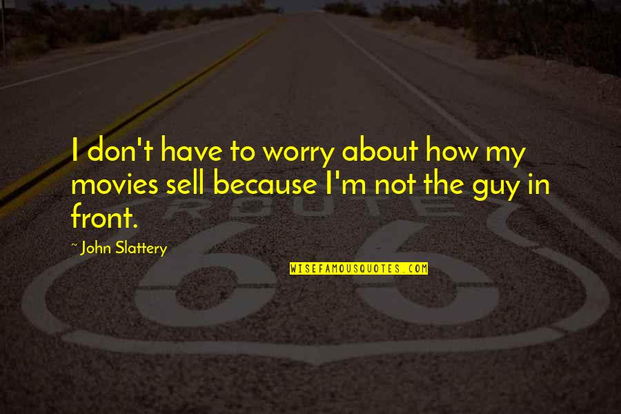Beautiful Romanian Quotes By John Slattery: I don't have to worry about how my