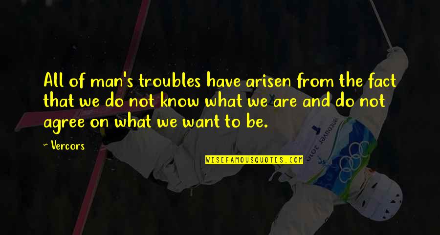 Beautiful Romantic Arabic Quotes By Vercors: All of man's troubles have arisen from the