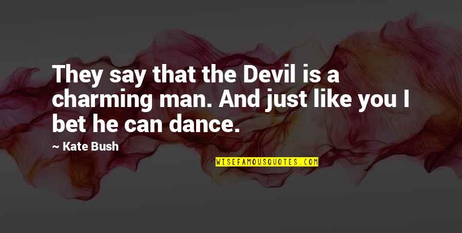Beautiful Rose Images With Quotes By Kate Bush: They say that the Devil is a charming