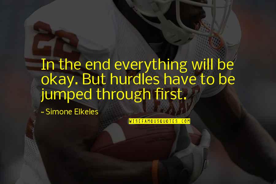 Beautiful Sabbath Quotes By Simone Elkeles: In the end everything will be okay. But
