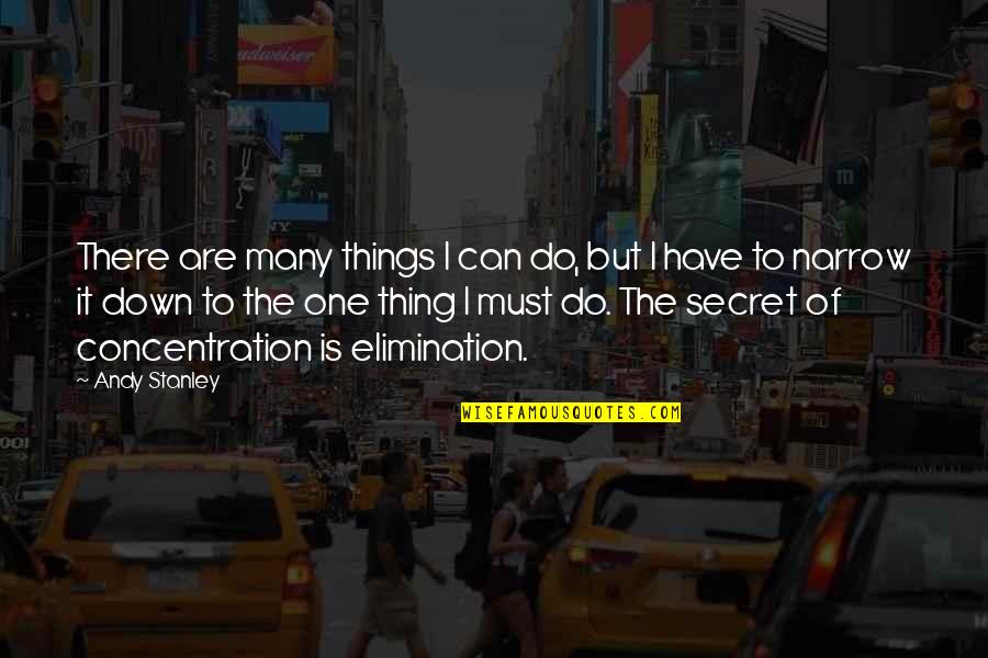 Beautiful Scenic Quotes By Andy Stanley: There are many things I can do, but