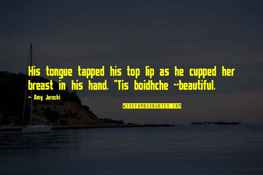 Beautiful Scotland Quotes By Amy Jarecki: His tongue tapped his top lip as he Beautiful Scotland Quotes By Amy Jarecki: His tongue tapped his top lip as he
