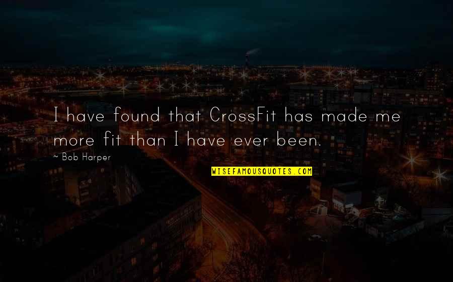 Beautiful Shayari Quotes By Bob Harper: I have found that CrossFit has made me