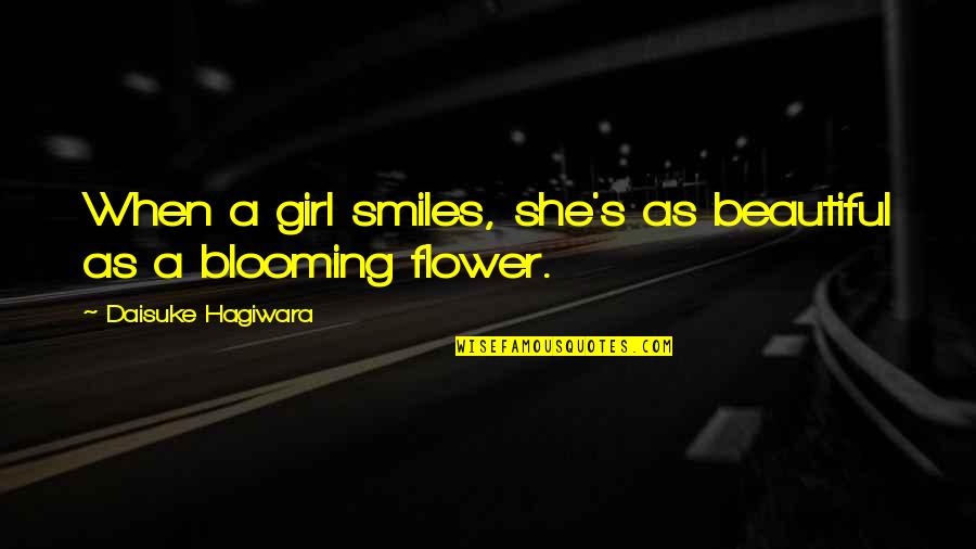 Beautiful She Quotes By Daisuke Hagiwara: When a girl smiles, she's as beautiful as