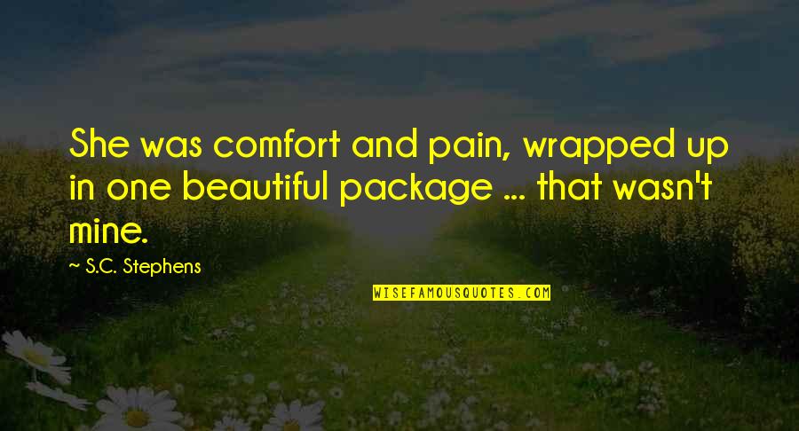 Beautiful She Quotes By S.C. Stephens: She was comfort and pain, wrapped up in