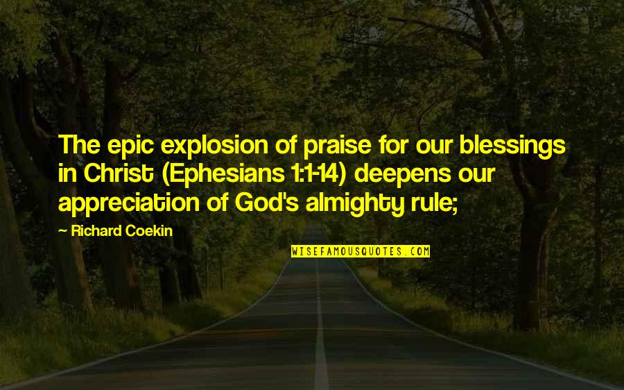 Beautiful Short Love Quotes By Richard Coekin: The epic explosion of praise for our blessings