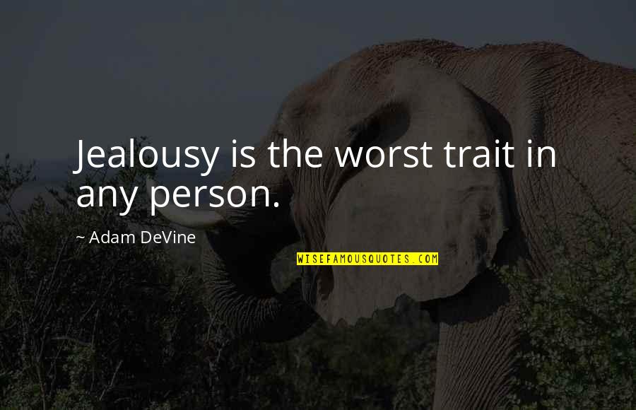 Beautiful Skyline Quotes By Adam DeVine: Jealousy is the worst trait in any person.