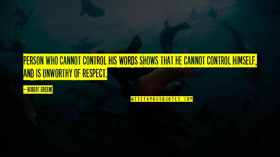 Beautiful Skyline Quotes By Robert Greene: Person who cannot control his words shows that
