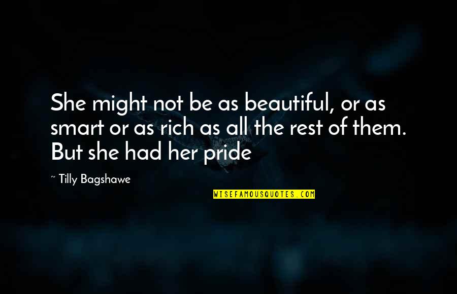 Beautiful Smart Quotes By Tilly Bagshawe: She might not be as beautiful, or as