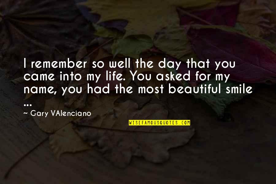 Beautiful Smile Quotes By Gary VAlenciano: I remember so well the day that you