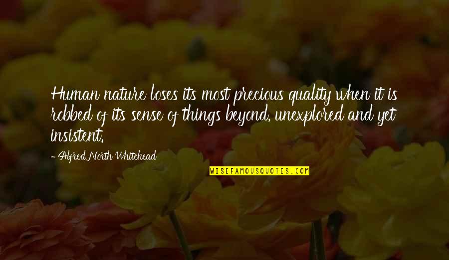 Beautiful Snap Quotes By Alfred North Whitehead: Human nature loses its most precious quality when Beautiful Snap Quotes By Alfred North Whitehead: Human nature loses its most precious quality when