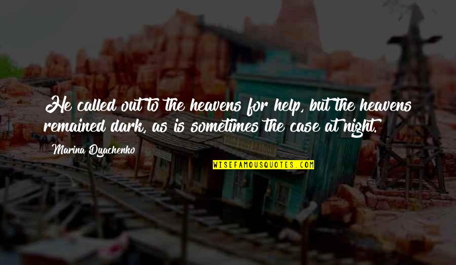 Beautiful Sunday Inspirational Quotes By Marina Dyachenko: He called out to the heavens for help, Beautiful Sunday Inspirational Quotes By Marina Dyachenko: He called out to the heavens for help,