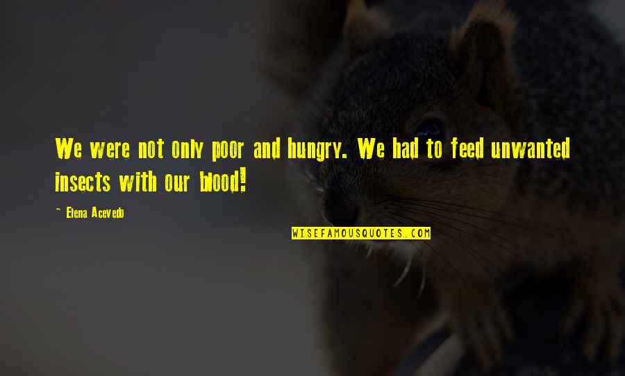 Beautiful Sunset Quotes By Elena Acevedo: We were not only poor and hungry. We