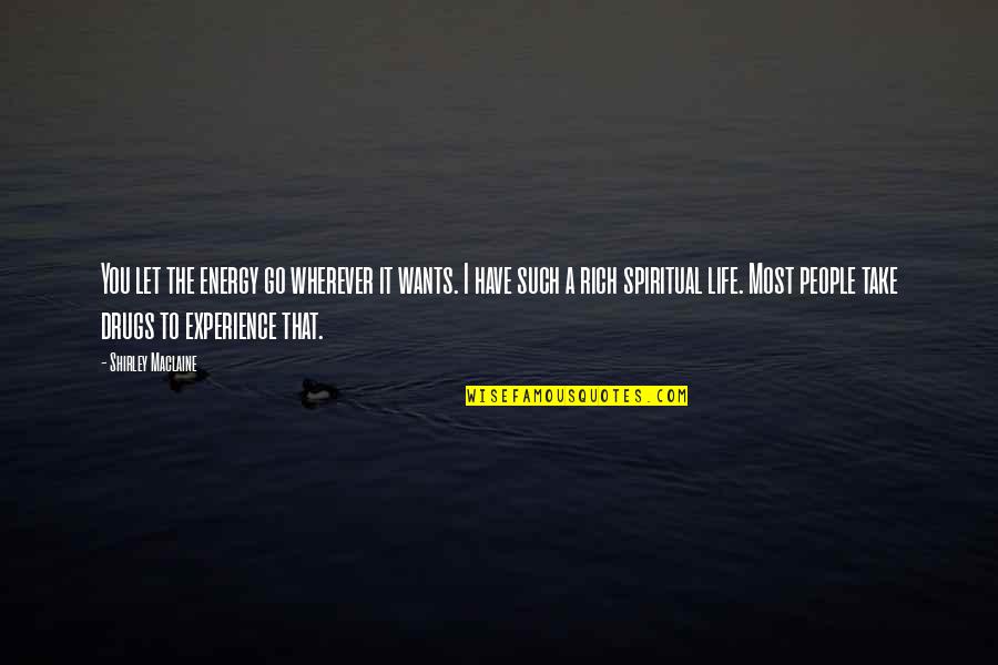 Beautiful Swedish Quotes By Shirley Maclaine: You let the energy go wherever it wants.