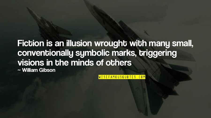 Beautiful Taj Mahal Quotes By William Gibson: Fiction is an illusion wrought with many small,