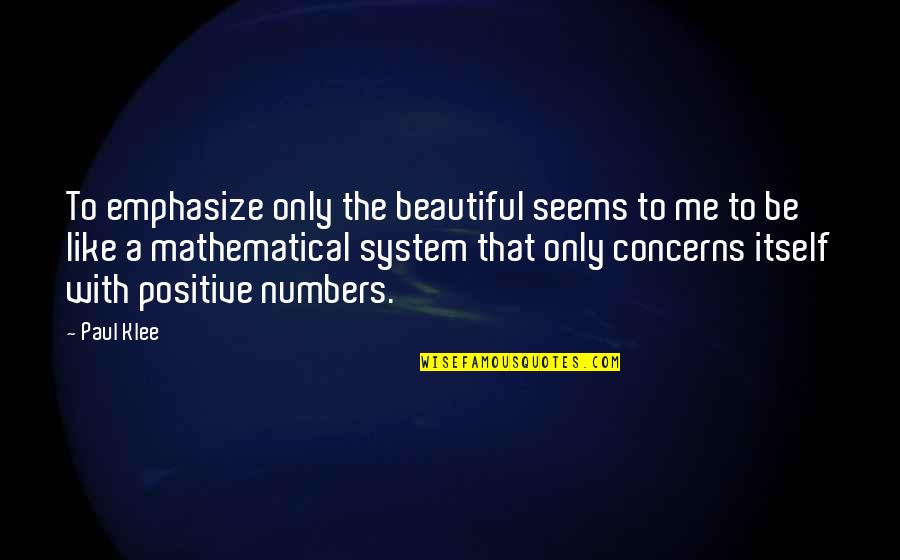 Beautiful The Quotes By Paul Klee: To emphasize only the beautiful seems to me Beautiful The Quotes By Paul Klee: To emphasize only the beautiful seems to me