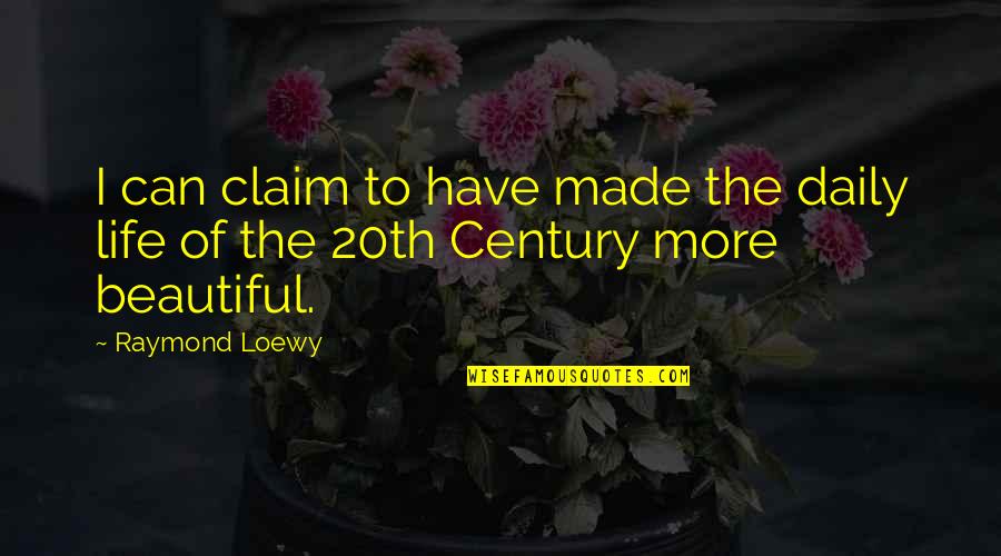 Beautiful The Quotes By Raymond Loewy: I can claim to have made the daily