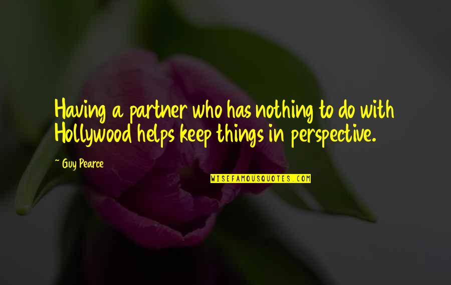 Beautiful Thesaurus Quotes By Guy Pearce: Having a partner who has nothing to do