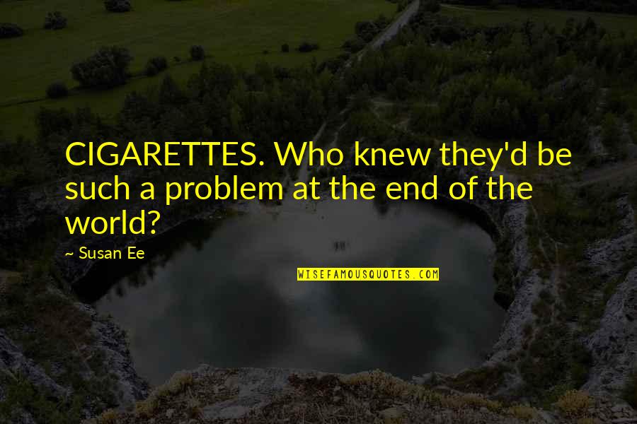 Beautiful Thesaurus Quotes By Susan Ee: CIGARETTES. Who knew they'd be such a problem
