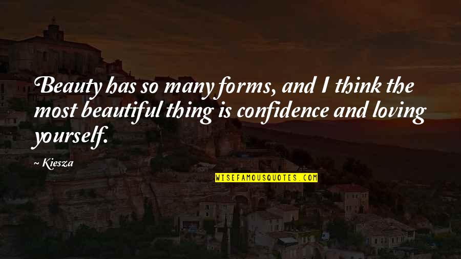Beautiful Thing Quotes By Kiesza: Beauty has so many forms, and I think Beautiful Thing Quotes By Kiesza: Beauty has so many forms, and I think