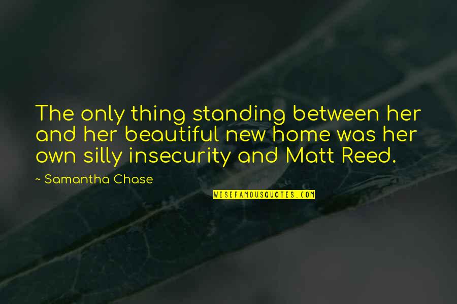 Beautiful Thing Quotes By Samantha Chase: The only thing standing between her and her