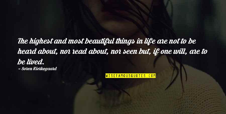 Beautiful Things About Life Quotes By Soren Kierkegaard: The highest and most beautiful things in life