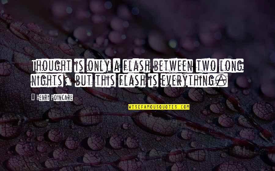Beautiful Things Happen When You Distance Yourself From Negativity Quotes By Henri Poincare: Thought is only a flash between two long