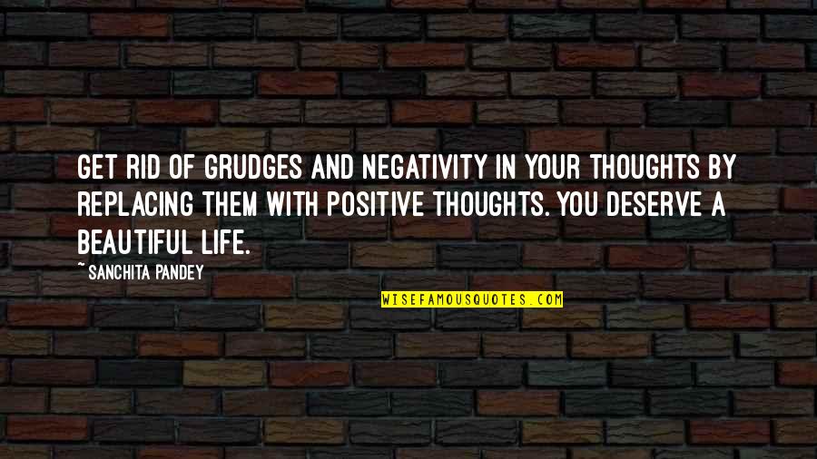 Beautiful Thoughts And Quotes By Sanchita Pandey: Get rid of grudges and negativity in your