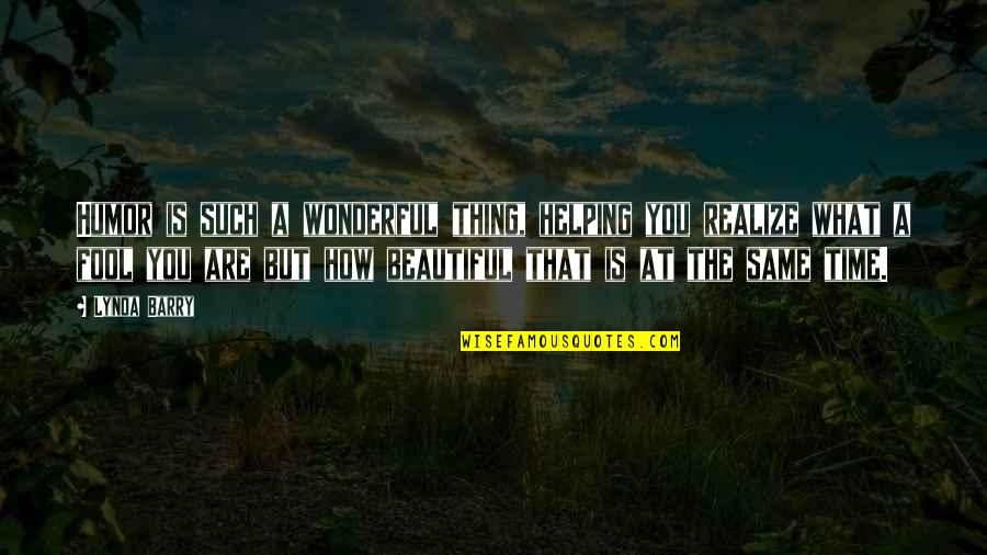 Beautiful Time Quotes By Lynda Barry: Humor is such a wonderful thing, helping you Beautiful Time Quotes By Lynda Barry: Humor is such a wonderful thing, helping you