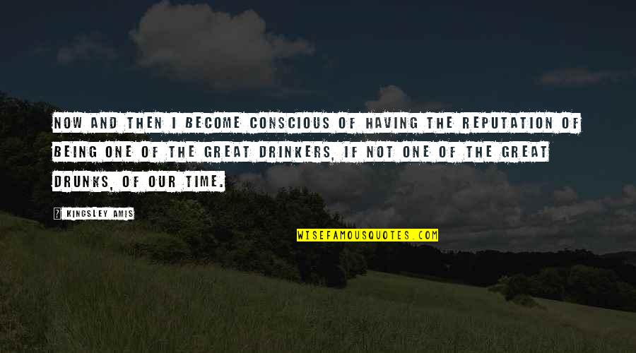 Beautiful Tree Quotes By Kingsley Amis: Now and then I become conscious of having Beautiful Tree Quotes By Kingsley Amis: Now and then I become conscious of having