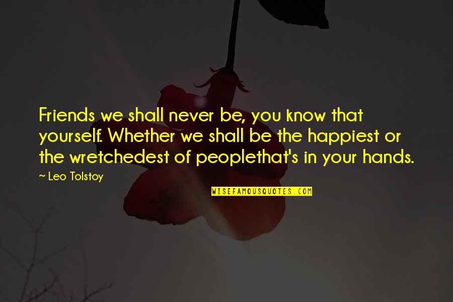 Beautiful Tuesday Images And Quotes By Leo Tolstoy: Friends we shall never be, you know that