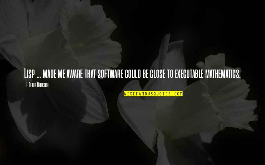 Beautiful Tuesday Morning Images And Quotes By L Peter Deutsch: Lisp ... made me aware that software could