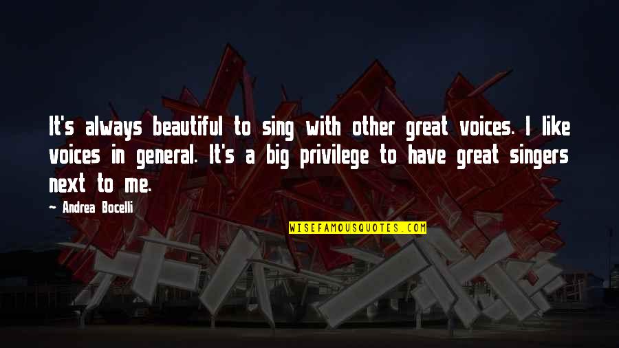 Beautiful Voices Quotes By Andrea Bocelli: It's always beautiful to sing with other great