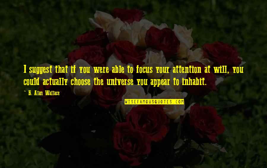 Beautiful Wall Art Quotes By B. Alan Wallace: I suggest that if you were able to