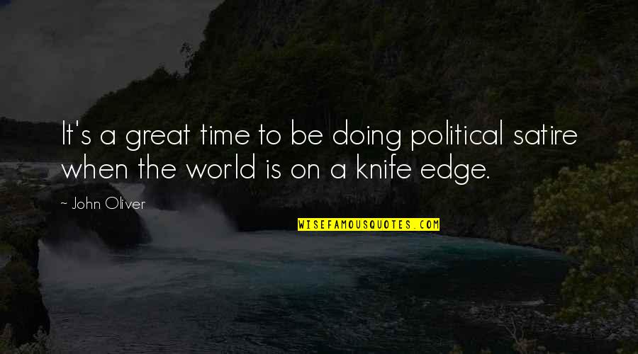 Beautiful Wallpapers With Motivational Quotes By John Oliver: It's a great time to be doing political