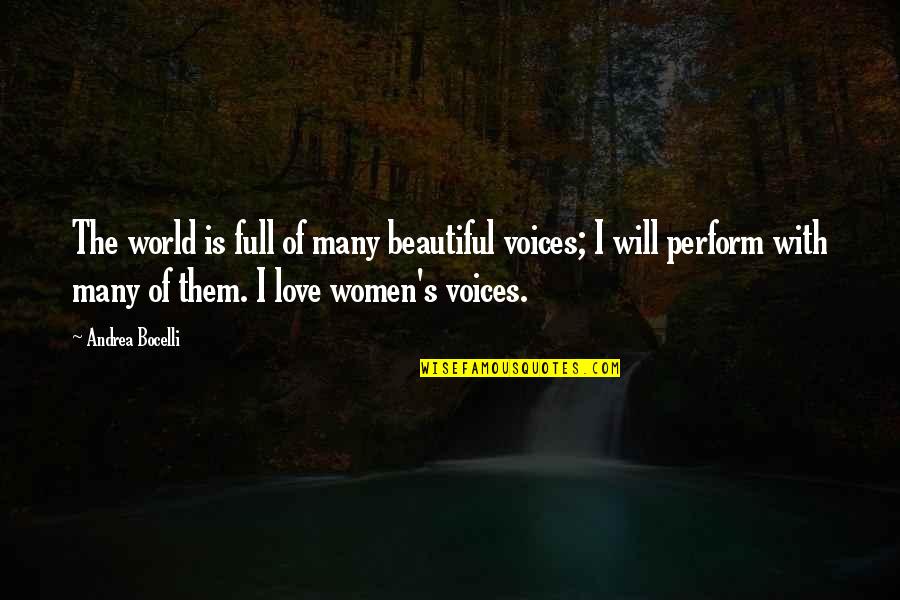 Beautiful Women And Love Quotes By Andrea Bocelli: The world is full of many beautiful voices;