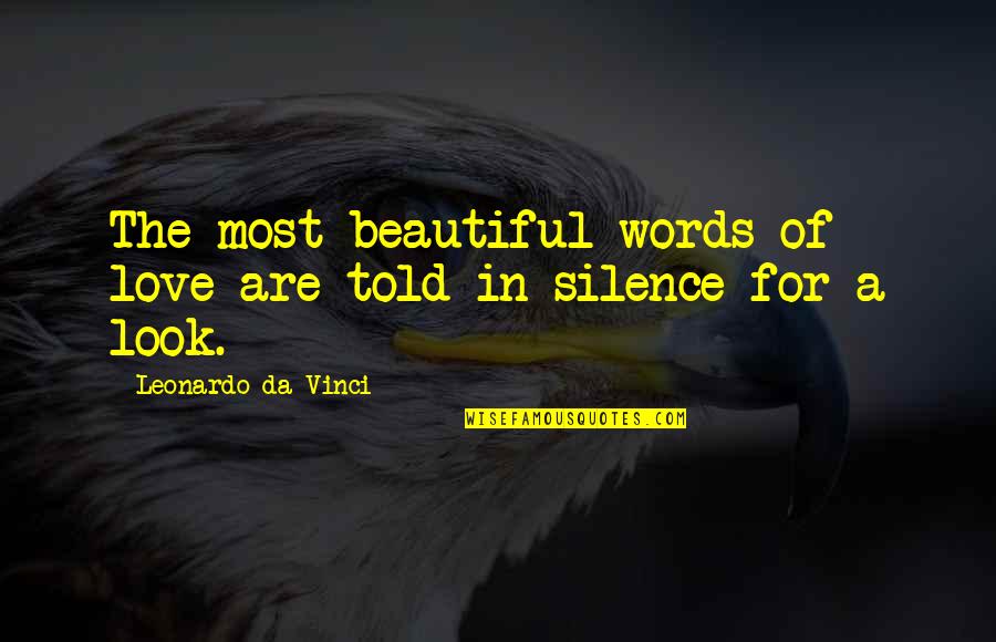 Beautiful Words Love Quotes By Leonardo Da Vinci: The most beautiful words of love are told
