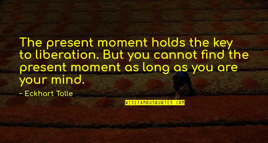 Beautifully Illustrated Quotes By Eckhart Tolle: The present moment holds the key to liberation.